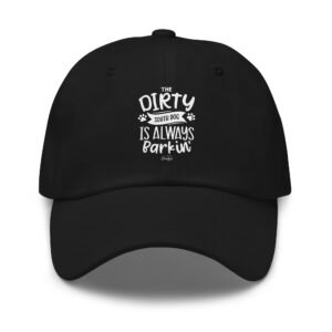 The Dirty South Dog is Always Barkin' Dad hat