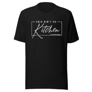 This Ain't Yo Kitchen Unisex t-shirt