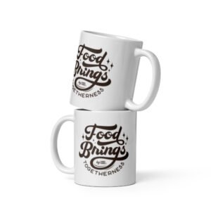 Food Brings Togetherness White glossy mug